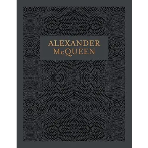 Alexander McQueen: Inside the Creative Mind of a Legendary Fashion Designer - Coffee Table Book