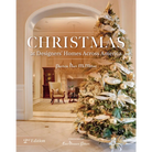 Christmas at Designers’ Homes Across America 2nd Edition