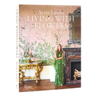 Living with Flowers - Coffee Table Book