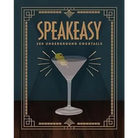 Speakeasy: 200 Underground Cocktails - Coffee Table Book